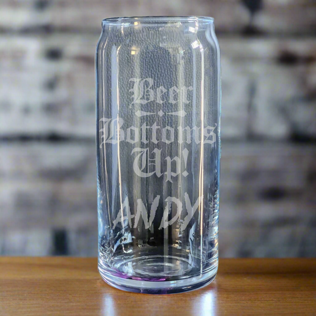 Custom etched can glass featuring "Beer ~ Bottoms Up!" quote and personalized with your name