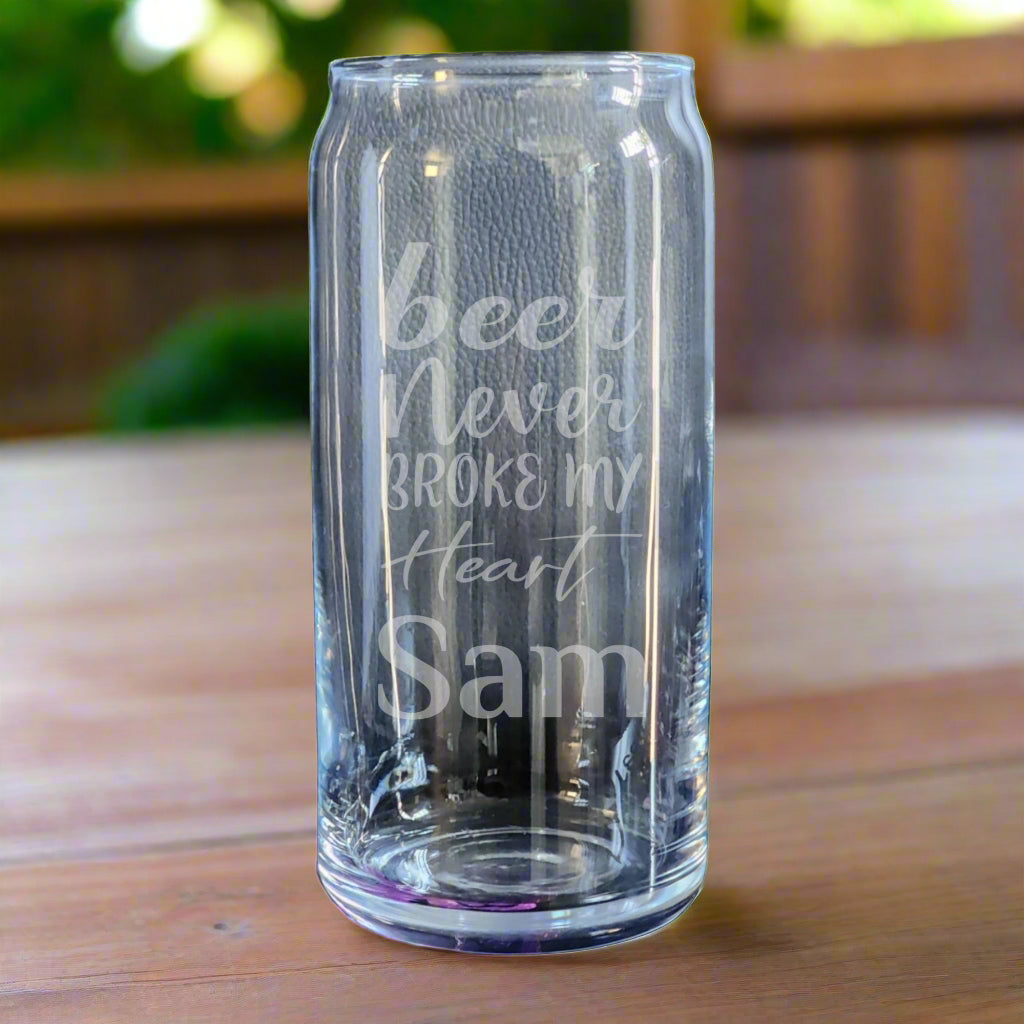 Custom etched can glass featuring "Beer Never Broke My Heart" quote and personalized with your name