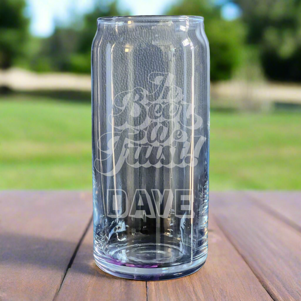 Custom etched can glass featuring "In Beer We Trust!" quote and personalized with your name