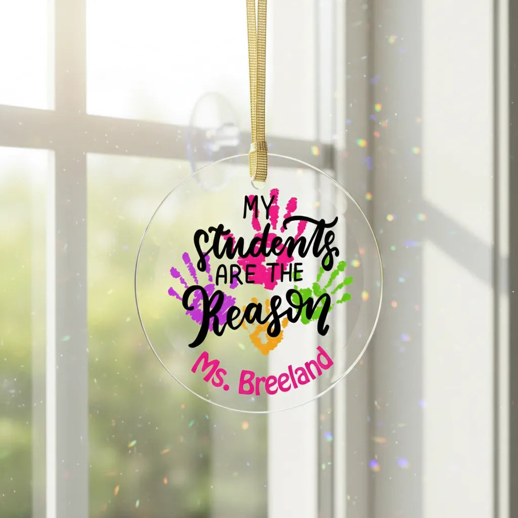 My Students Are the Reason Personalized Ornament & Suncatcher
