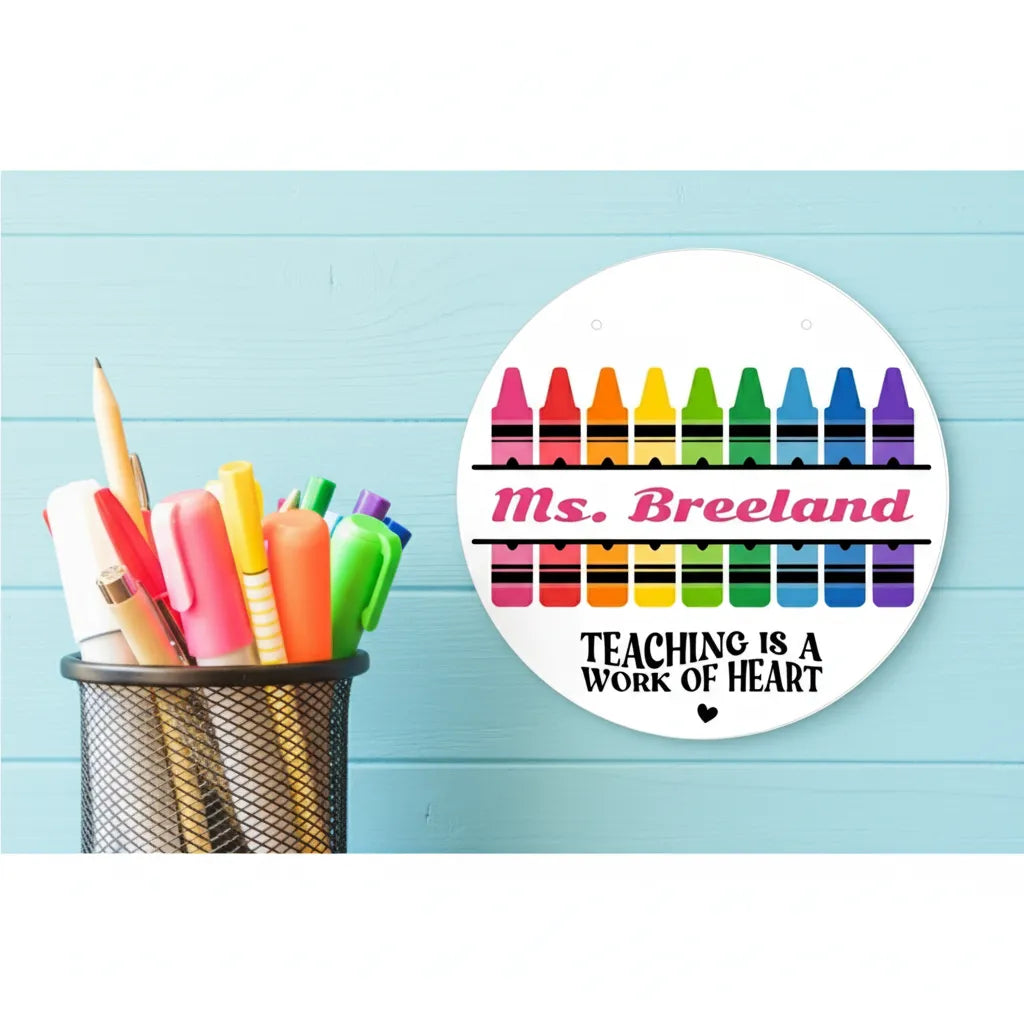 Teaching is a Work of Heart Classroom Sign